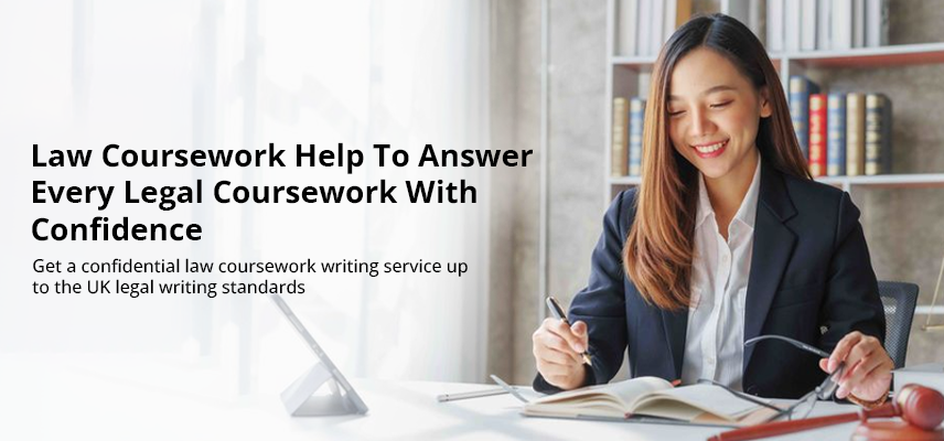 Law Coursework Help To Answer Every Legal Coursework With Confidence