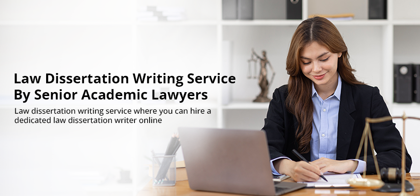 Law Dissertation Writing Service By Senior Academic Lawyers