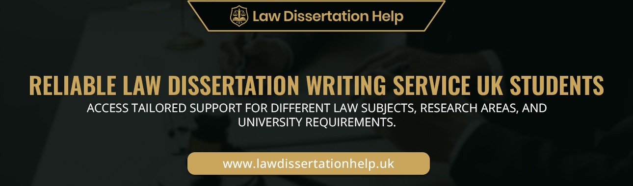 Reliable Law Dissertation Writing Service UK Students